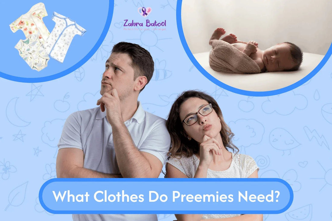 What Clothes Do Preemies Need - Zahra Batool 
